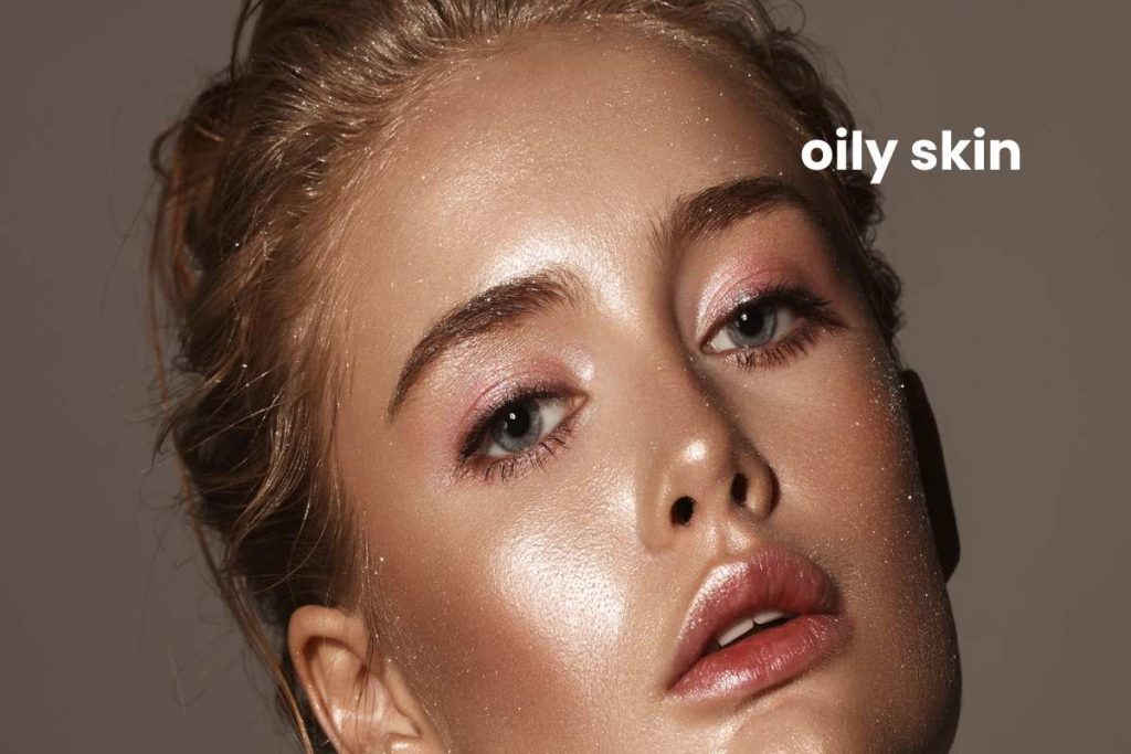How do I know if I have oily skin_