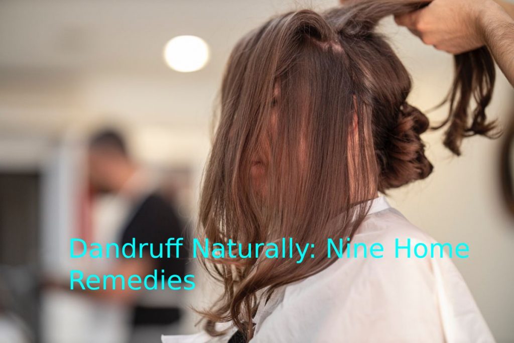 Dandruff Naturally: Nine Home Remedies