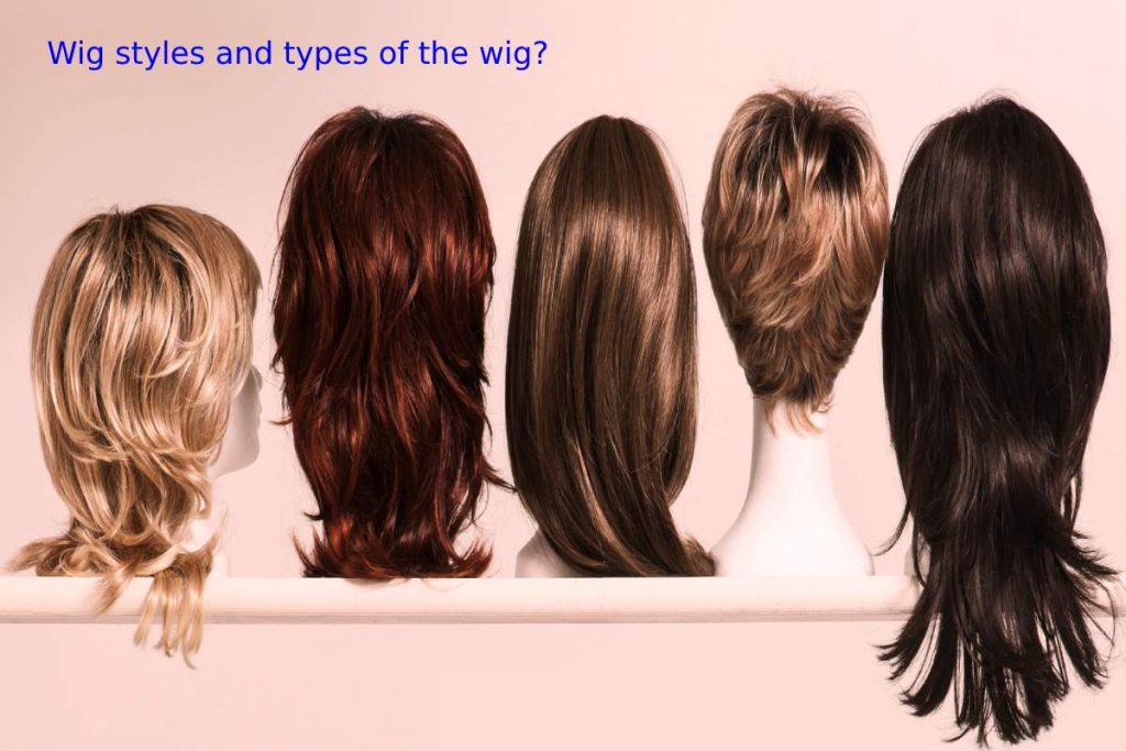 Wig styles and types of the wig