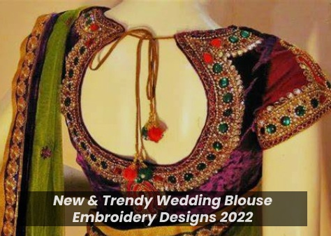 New & Trendy Wedding Blouse Embroidery Designs 2022