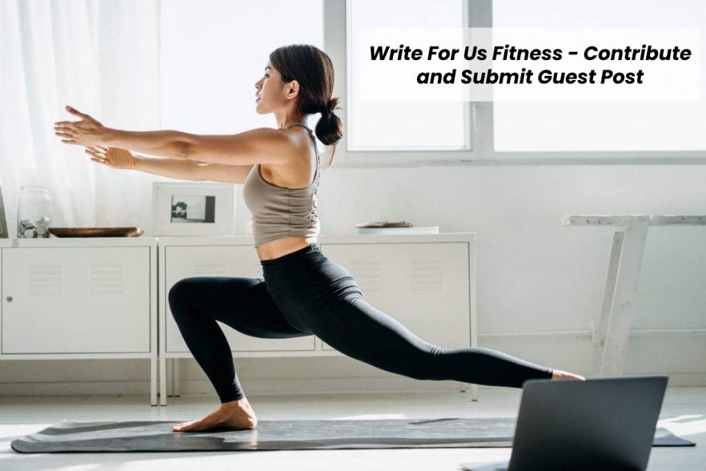 Fitness Write for Us