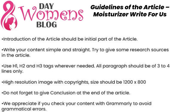Guidelines of the Article – Moisturizer Write For Us