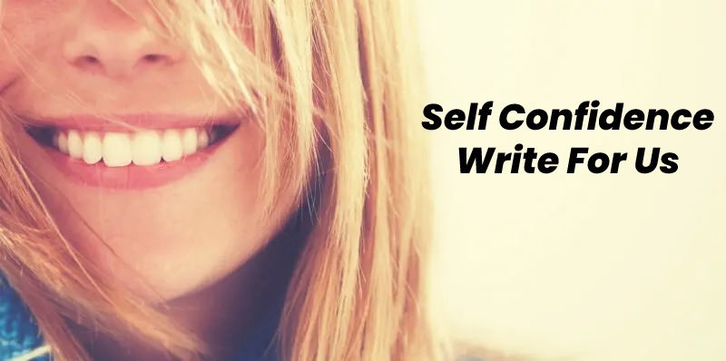 Self Confidence Write For Us