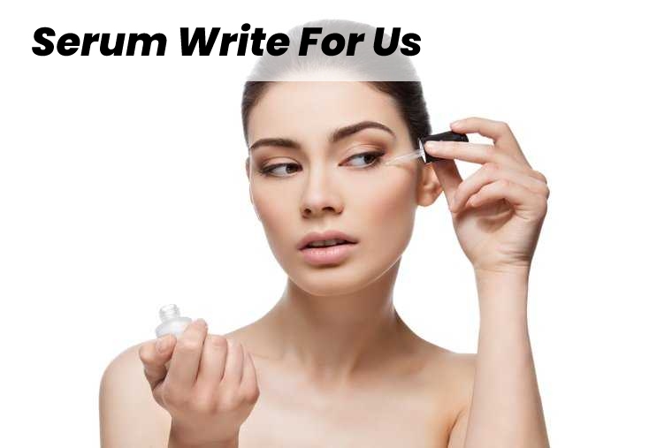 Serum Write For Us