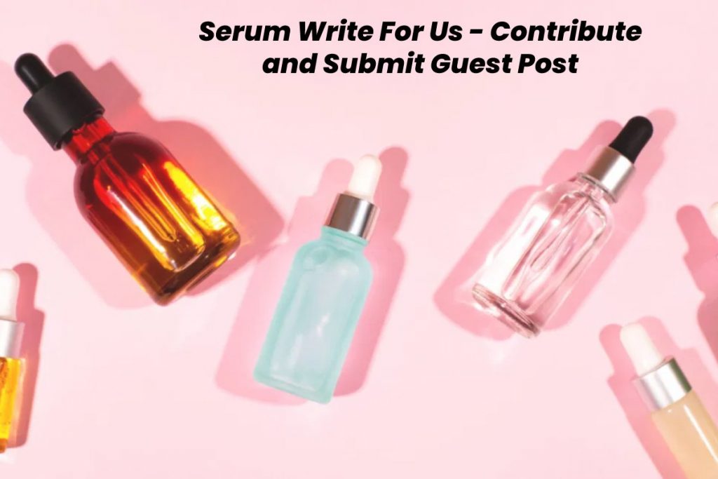 Serum Write For Us