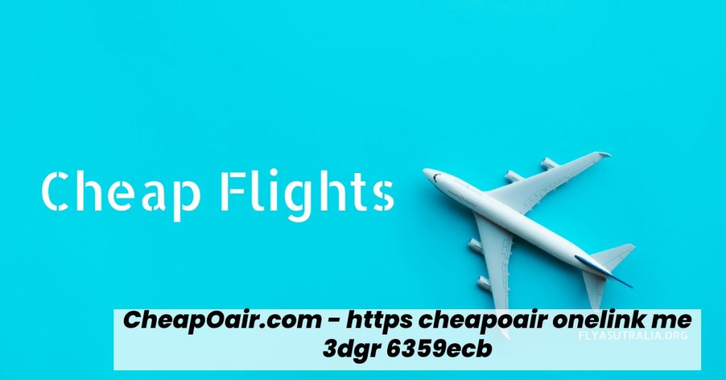 CheapOair.com - https cheapoair onelink me 3dgr 6359ecb