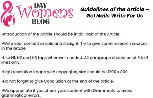 Guidelines of the Article – Gel Nails Write For Us