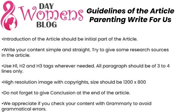 Guidelines of the Article – Parenting Write For Us         