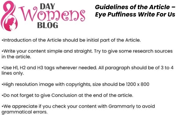 Guidelines of the Article – Eye Puffiness Write For Us