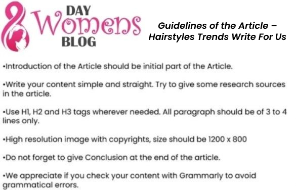 Guidelines of the Article – Hairstyles Trends Write For Us