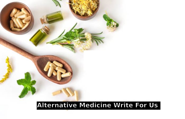 Alternative Medicine Write For Us 