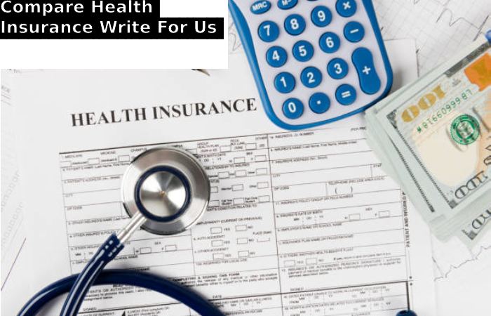 Compare Health Insurance Write For Us 