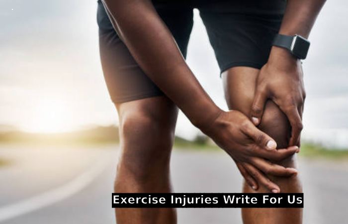 Exercise Injuries Write For Us