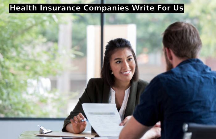 Health Insurance Companies Write For Us