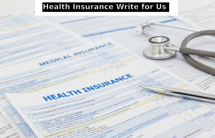 Health Insurance Write for Us 