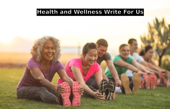 Health and Wellness Write For Us