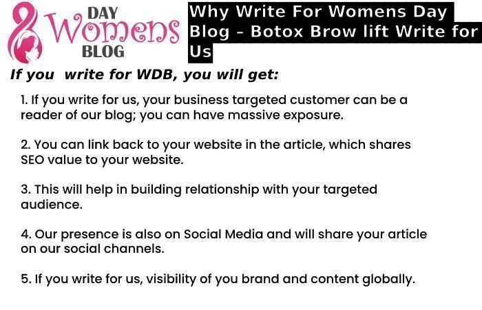 Why Write For Womens Day Blog – Botox Brow lift Write for Us