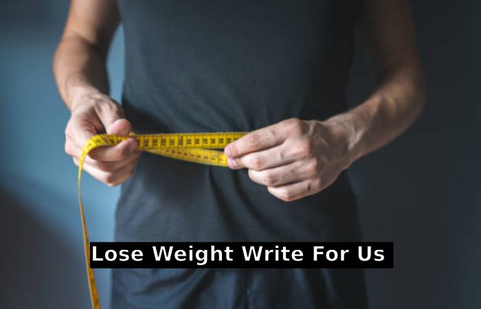 Lose Weight Write For Us 