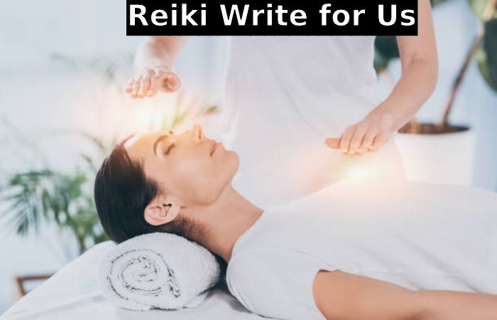 Reiki Write for Us