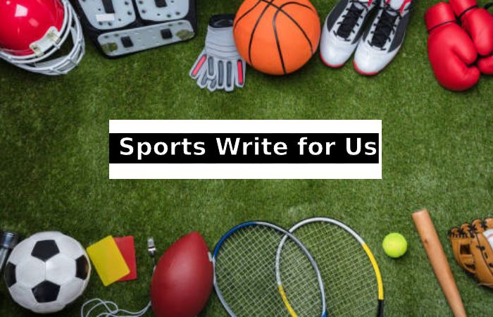  Sports Write for Us