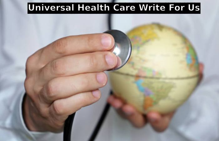Universal Health Care Write For Us
