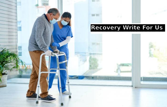 Recovery Write For Us