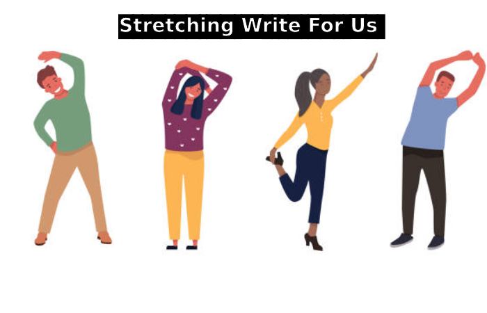 Stretching Write For Us 