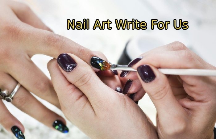 Nail Art Write For Us