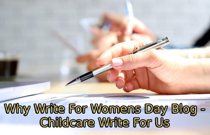 Why Write For Womens Day Blog - Childcare Write For Us