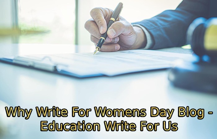 Why Write For Womens Day Blog - Education Write For Us