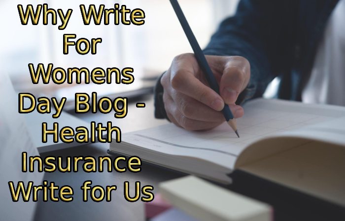 Why Write For Womens Day Blog - Health Insurance Write for Us